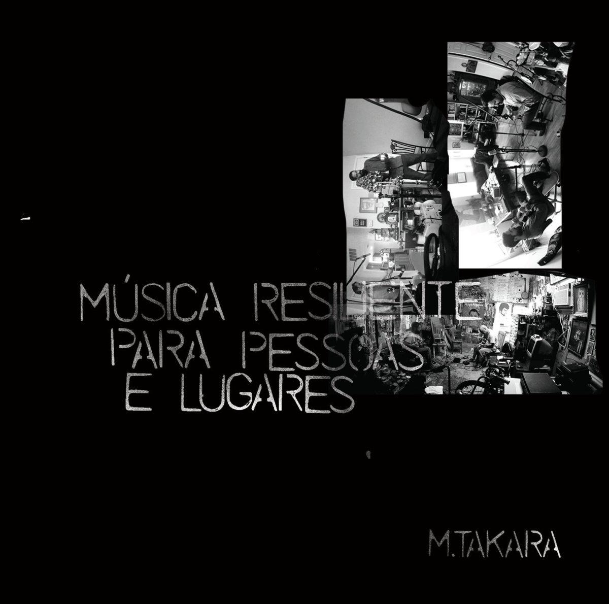 M.TAKARA – Música Resiliente Para Pessoas e Lugares
