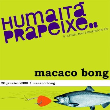 Macaco Bong – Ao Vivo – Humaitá pra Peixe