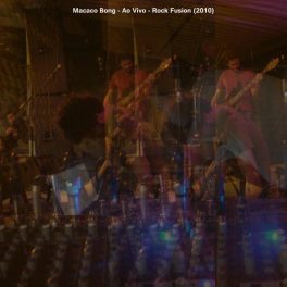 Macaco Bong – Ao Vivo – Rock Fusion