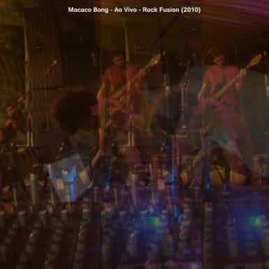 Macaco Bong – Ao Vivo – Rock Fusion