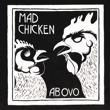 Mad Chicken – Ab Ovo