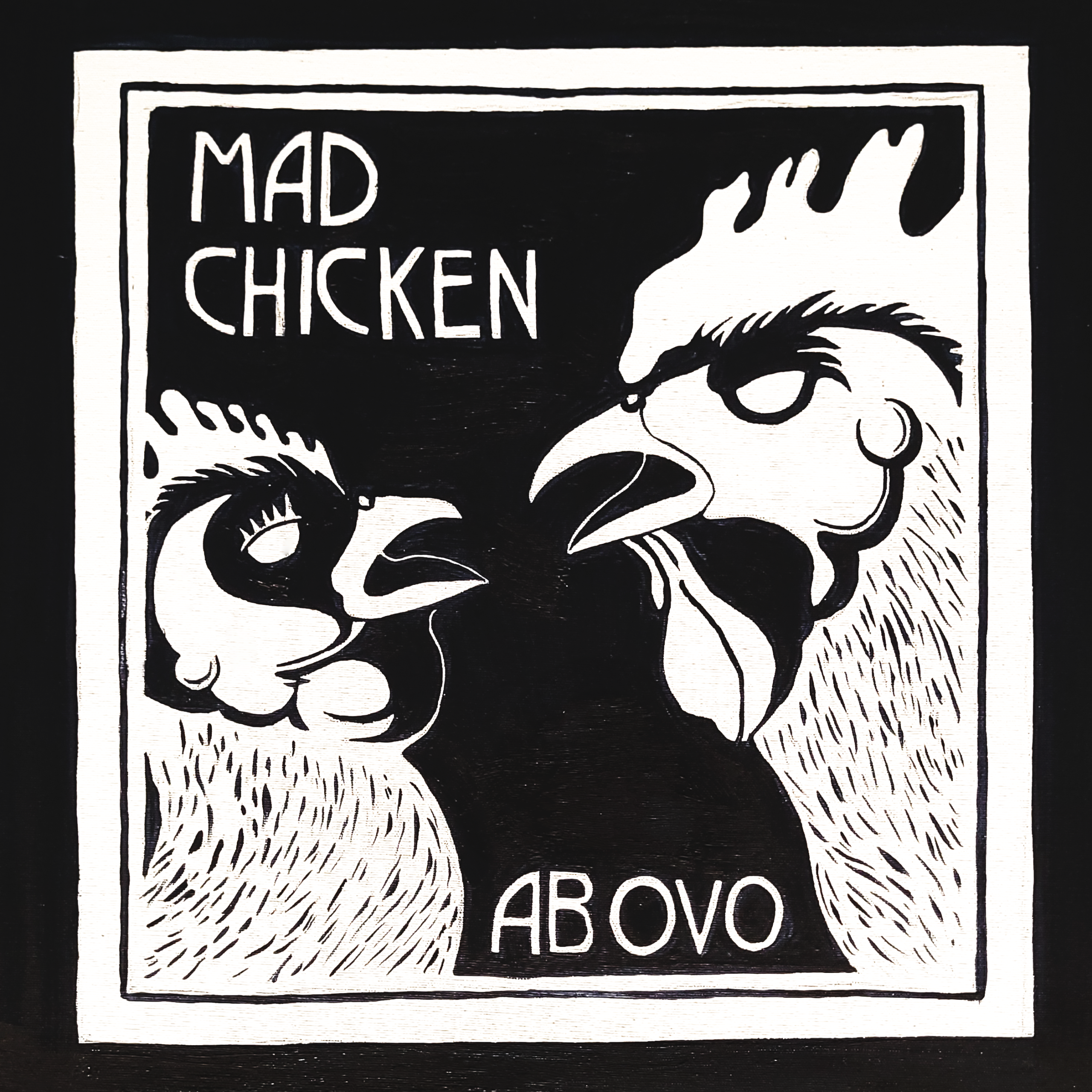 Mad Chicken – Ab Ovo