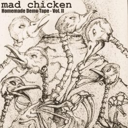 Mad Chicken – Homemade Demo Tape Vol. II