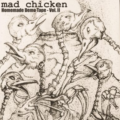 Mad Chicken – Homemade Demo Tape Vol. II
