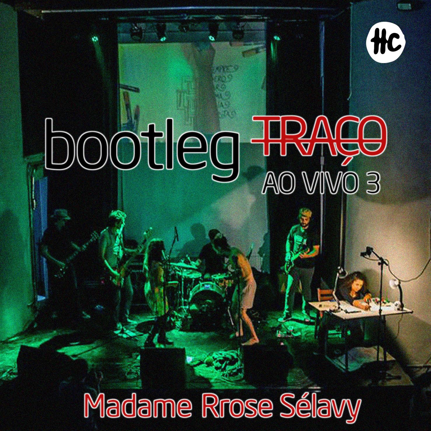 Madame Rrose Sélavy – Ao Vivo no Festival Traço