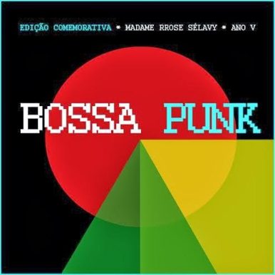 Madame Rrose Sélavy – Bossa Punk