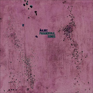 Malbec – Paranormal Songs