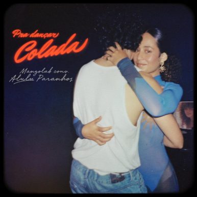 MangoLab convida Alulu Paranhos – Pra Dançar Colada