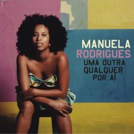 Manuela Rodrigues – Uma Outra Qualquer Por Aí