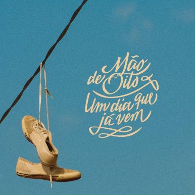 Mão de Oito – Um Dia Que Já Vem