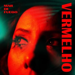 Mar Di Fuego – Vermelho EP