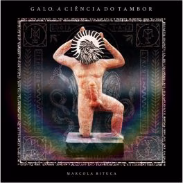 Marcola Bituca – Galo, A Ciência do Tambor
