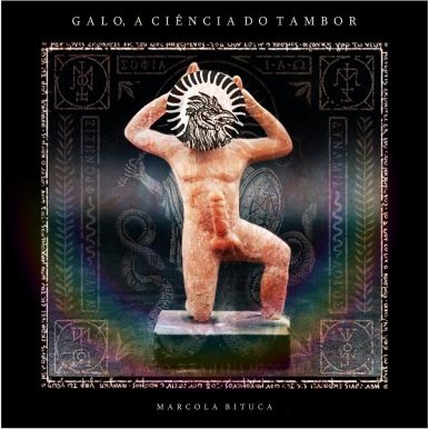 Marcola Bituca – Galo, A Ciência do Tambor
