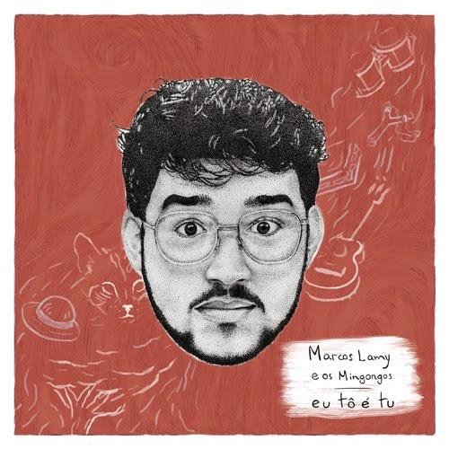 Marcos Lamy – Eu Tô é Tu