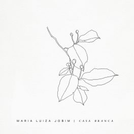 Maria Luiza Jobim – Casa Branca