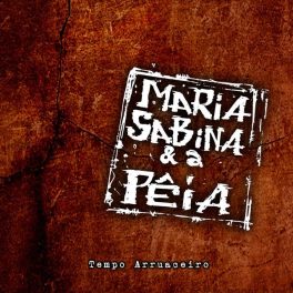 Maria Sabina & a Pêia – Tempo Arruaceiro