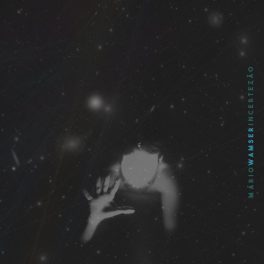 Mário Wamser – Incertezão