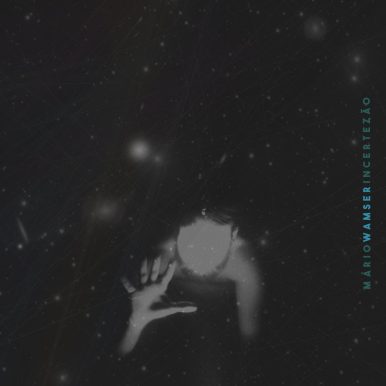 Mário Wamser – Incertezão