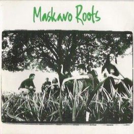 Maskavo Roots – Maskavo Roots