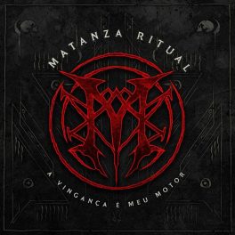 Matanza Ritual – A Vingança é Meu Motor