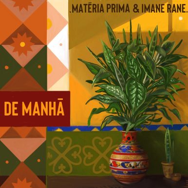 Materia Prima, Imane Rane – De Manhã