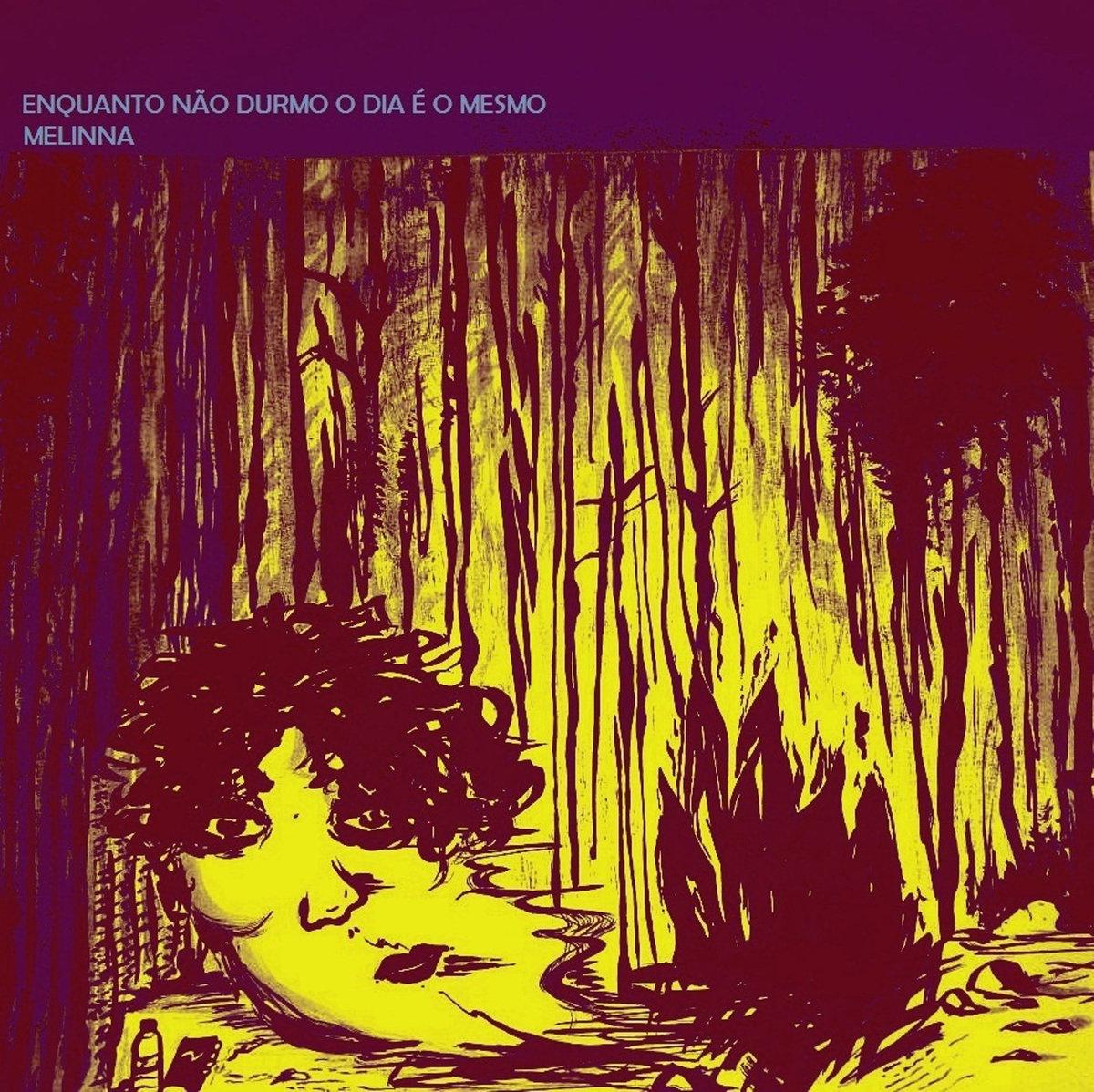 Melinna – Enquanto Não Durmo o Dia é o Mesmo