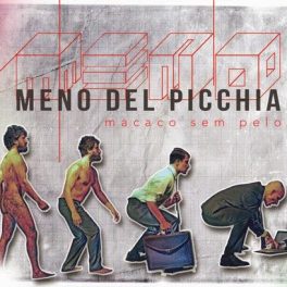 Meno Del Picchia – Macaco Sem Pelo