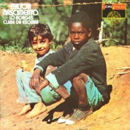 MIlton Nascimento e Lô Borges – Clube Da Esquina