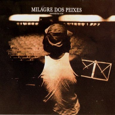 Milton Nascimento – Milagre dos Peixes Ao Vivo