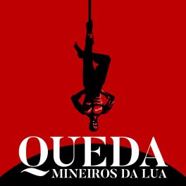 Mineiros da Lua – Queda