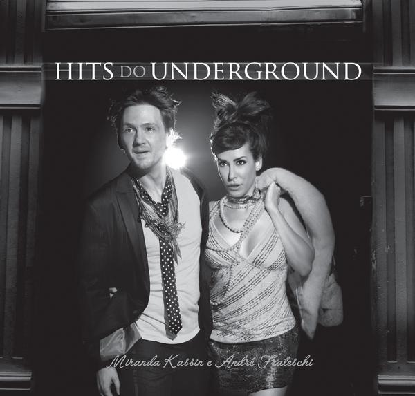 Miranda Kassin e AndrĂ© Frateschi – Hits do Underground