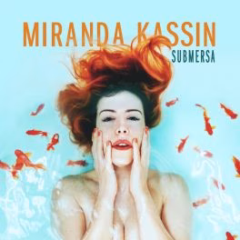 Miranda Kassin – Submersa