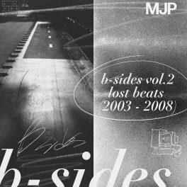 MJP – B-Sides Vol. 2 (Lost Tapes 2003​-​2008) …