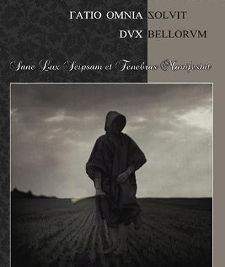 Modernum Decadentia Oppositorum/ Ratio Omnia Solvit/ Dvx Bellorvm – Sane Lux Seipsam et Tenebras Manifestat