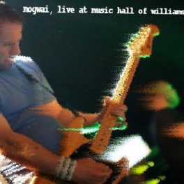 Mogwai – ao vivo,  Music Hall of Williamsburg