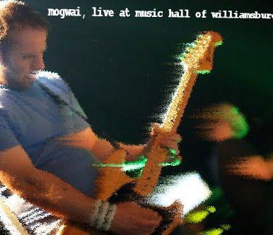 Mogwai – ao vivo,  Music Hall of Williamsburg
