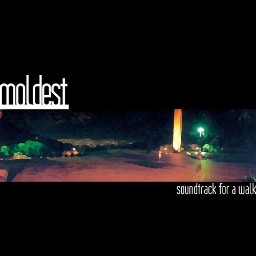 Moldest – Soundtrack For a Walk