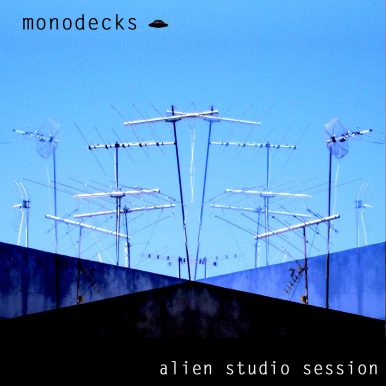 Monodecks – Alien Studio Session Bootleg…