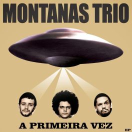 Montanas Trio – A Primeira Vez EP