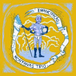 Montanas Trio – Emancipação