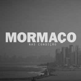 Mormaço – Nas Condição