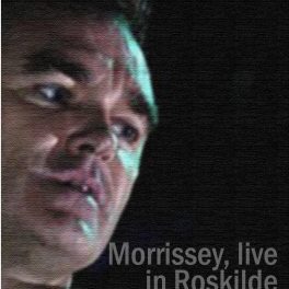 Morrissey – Ao Vivo – Roskilde Festival
