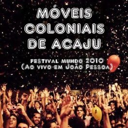 Moveis Coloniais de Acaju – Ao Vivo – Festival Mundo