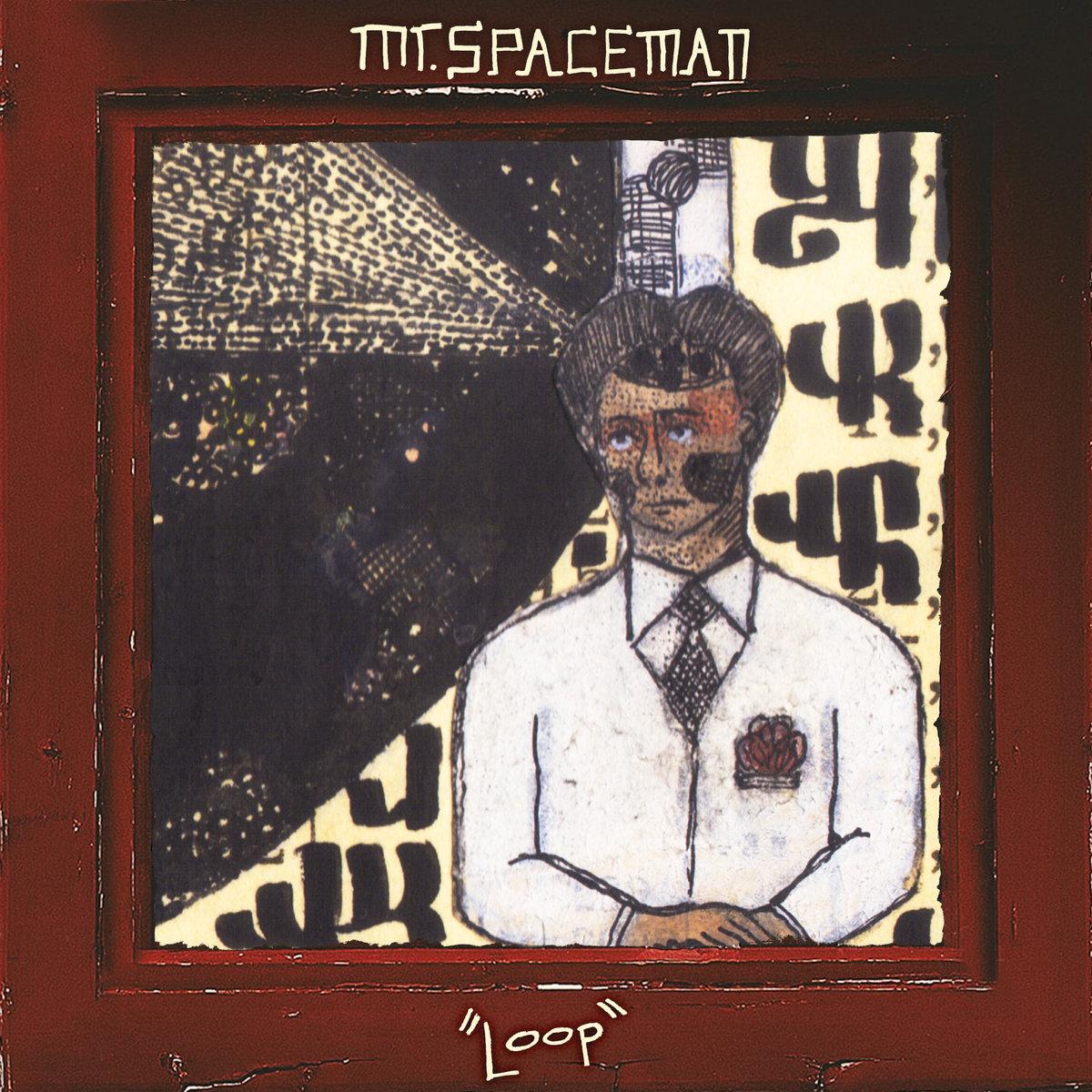 Mr.spaceman – Loop