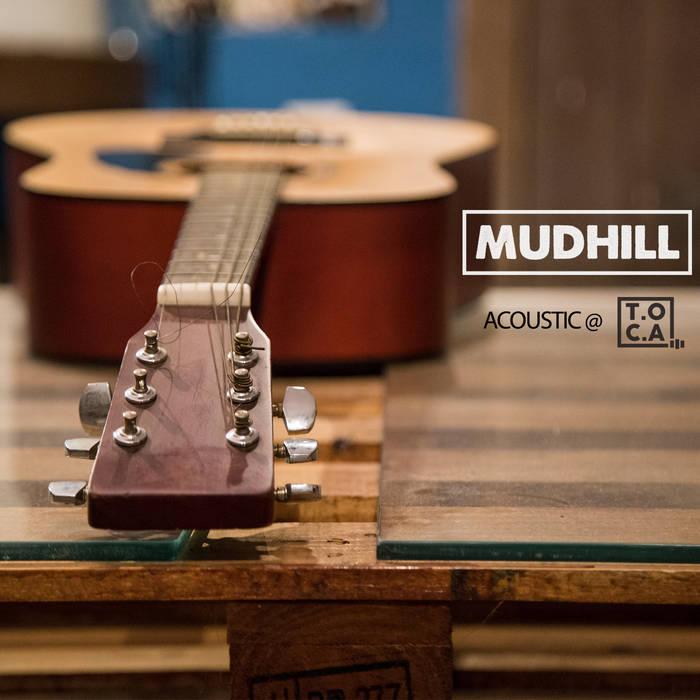 Mudhill – Acoustic @ T.O.C.A.