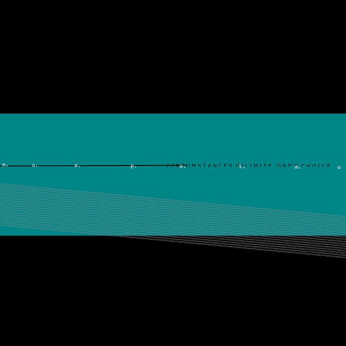 Muep Etmo –  CIRCUMSTANCES DILIMITE ONE’S CHOICE