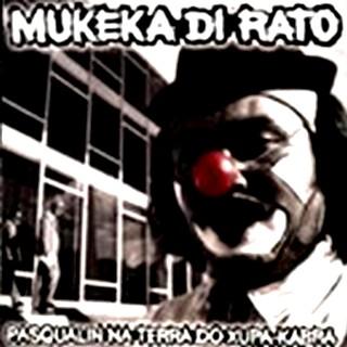 Mukeka di Rato – Pasqualin na Terra do Chupa Cabra