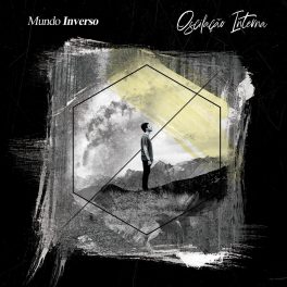 Mundo Inverso – Oscilação Interna