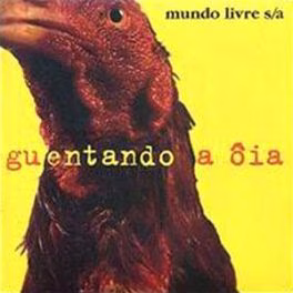 Mundo Livre S/A – Guentando a Ôia