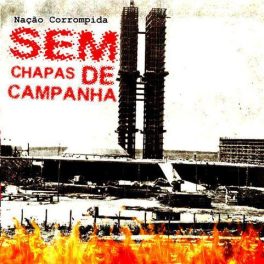 Nação Corrompida – Sem Chapas de Campanha